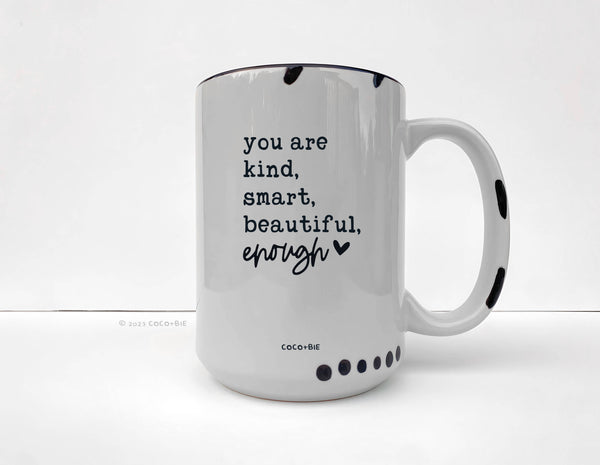 You Are Enough Mug - Motivational, Positivity,  Affirmation